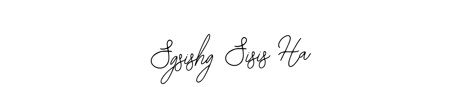 How to make Sgsishg Sisis Ha name signature. Use Bearetta-2O07w style for creating short signs online. This is the latest handwritten sign. Sgsishg Sisis Ha signature style 12 images and pictures png