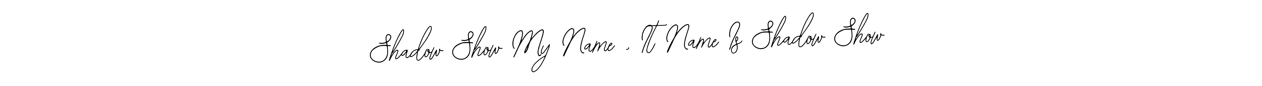 This is the best signature style for the Shadow Show My Name , It Name Is Shadow Show name. Also you like these signature font (Bearetta-2O07w). Mix name signature. Shadow Show My Name , It Name Is Shadow Show signature style 12 images and pictures png