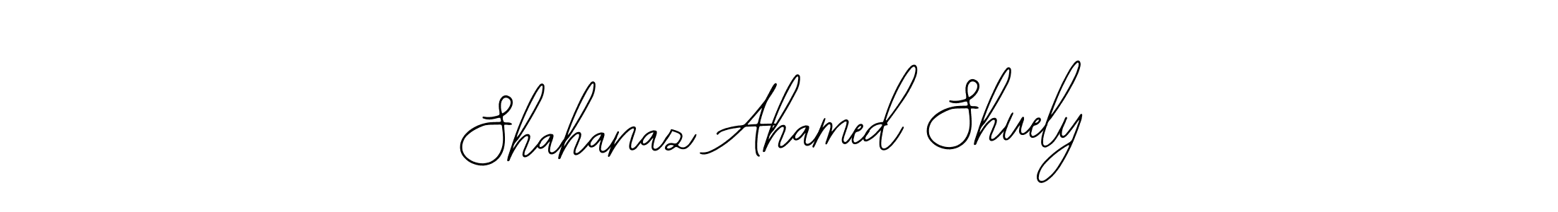 How to make Shahanaz Ahamed Shuely signature? Bearetta-2O07w is a professional autograph style. Create handwritten signature for Shahanaz Ahamed Shuely name. Shahanaz Ahamed Shuely signature style 12 images and pictures png
