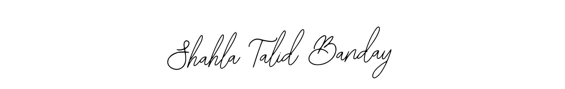 You should practise on your own different ways (Bearetta-2O07w) to write your name (Shahla Talid Banday) in signature. don't let someone else do it for you. Shahla Talid Banday signature style 12 images and pictures png