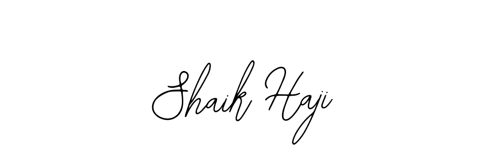 How to make Shaik Haji signature? Bearetta-2O07w is a professional autograph style. Create handwritten signature for Shaik Haji name. Shaik Haji signature style 12 images and pictures png