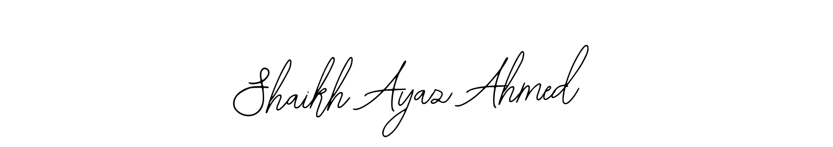 Also we have Shaikh Ayaz Ahmed name is the best signature style. Create professional handwritten signature collection using Bearetta-2O07w autograph style. Shaikh Ayaz Ahmed signature style 12 images and pictures png