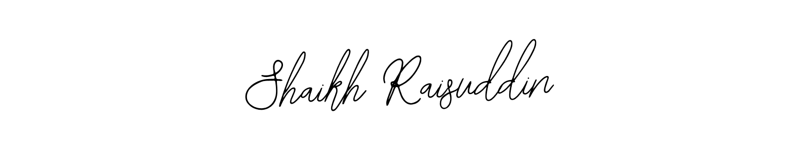 It looks lik you need a new signature style for name Shaikh Raisuddin. Design unique handwritten (Bearetta-2O07w) signature with our free signature maker in just a few clicks. Shaikh Raisuddin signature style 12 images and pictures png