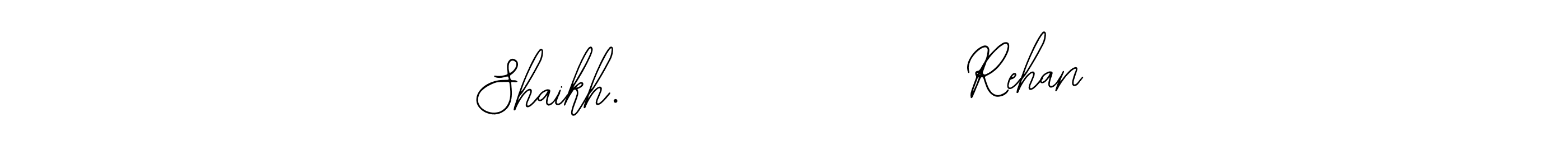 Create a beautiful signature design for name Shaikh.                Rehan. With this signature (Bearetta-2O07w) fonts, you can make a handwritten signature for free. Shaikh.                Rehan signature style 12 images and pictures png