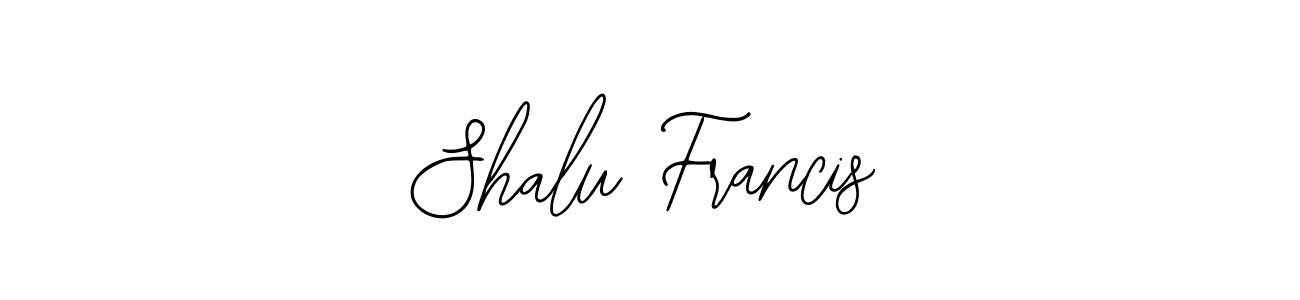 You should practise on your own different ways (Bearetta-2O07w) to write your name (Shalu Francis) in signature. don't let someone else do it for you. Shalu Francis signature style 12 images and pictures png