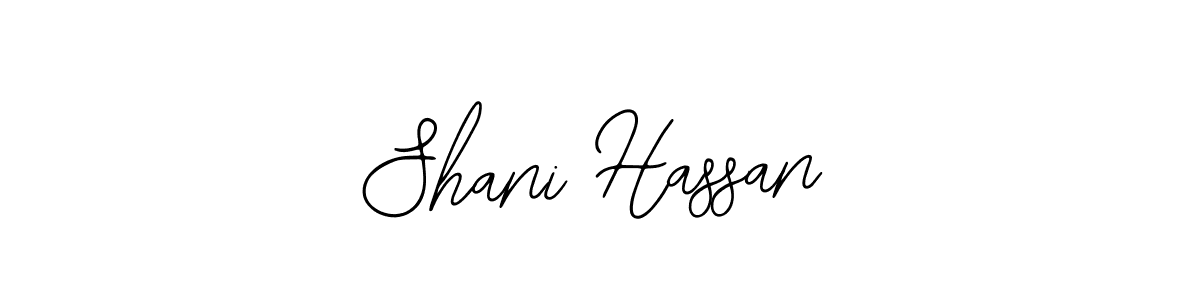 You should practise on your own different ways (Bearetta-2O07w) to write your name (Shani Hassan) in signature. don't let someone else do it for you. Shani Hassan signature style 12 images and pictures png
