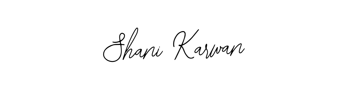 You should practise on your own different ways (Bearetta-2O07w) to write your name (Shani Karwan) in signature. don't let someone else do it for you. Shani Karwan signature style 12 images and pictures png