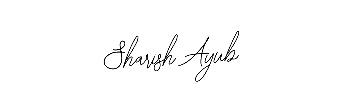 How to make Sharish Ayub signature? Bearetta-2O07w is a professional autograph style. Create handwritten signature for Sharish Ayub name. Sharish Ayub signature style 12 images and pictures png