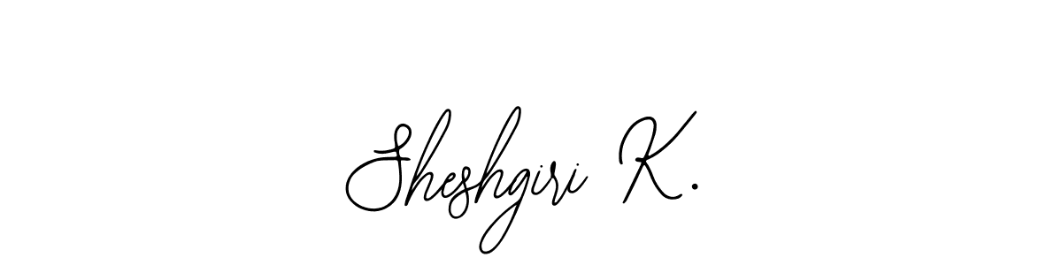 Sheshgiri K. stylish signature style. Best Handwritten Sign (Bearetta-2O07w) for my name. Handwritten Signature Collection Ideas for my name Sheshgiri K.. Sheshgiri K. signature style 12 images and pictures png