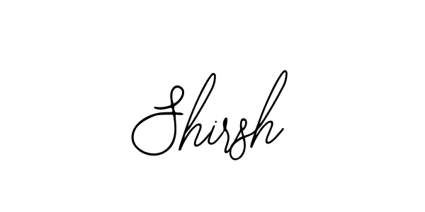 You should practise on your own different ways (Bearetta-2O07w) to write your name (Shirsh) in signature. don't let someone else do it for you. Shirsh signature style 12 images and pictures png