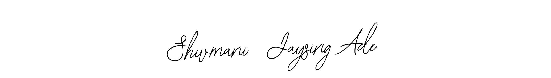 Also we have Shivmani  Jaysing Ade name is the best signature style. Create professional handwritten signature collection using Bearetta-2O07w autograph style. Shivmani  Jaysing Ade signature style 12 images and pictures png