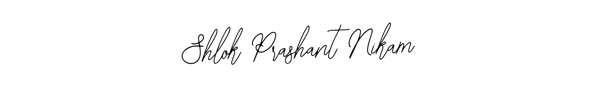 Shlok Prashant Nikam stylish signature style. Best Handwritten Sign (Bearetta-2O07w) for my name. Handwritten Signature Collection Ideas for my name Shlok Prashant Nikam. Shlok Prashant Nikam signature style 12 images and pictures png