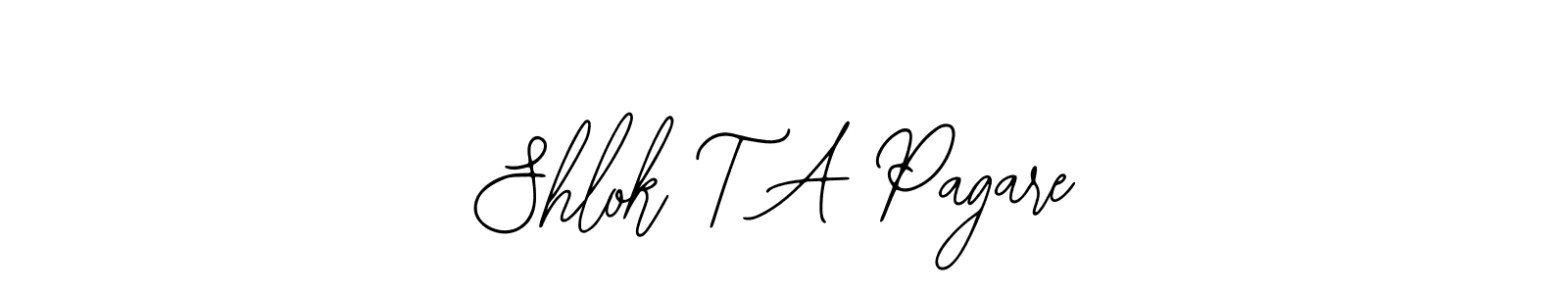 Create a beautiful signature design for name Shlok T A Pagare. With this signature (Bearetta-2O07w) fonts, you can make a handwritten signature for free. Shlok T A Pagare signature style 12 images and pictures png