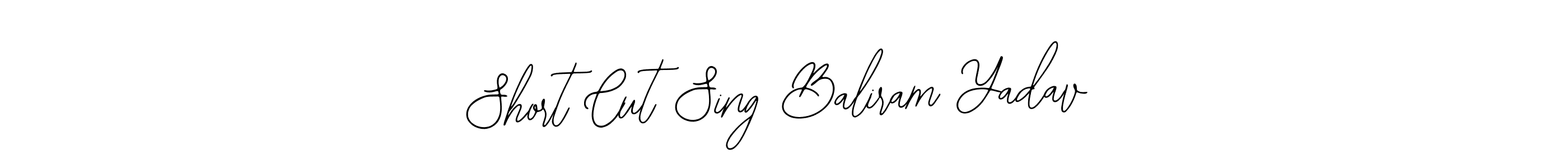 if you are searching for the best signature style for your name Short Cut Sing Baliram Yadav. so please give up your signature search. here we have designed multiple signature styles  using Bearetta-2O07w. Short Cut Sing Baliram Yadav signature style 12 images and pictures png