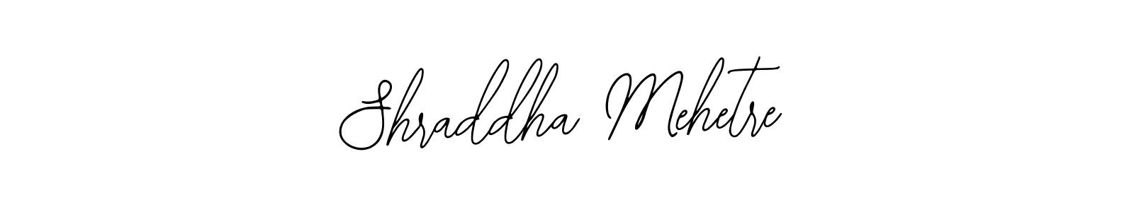 How to make Shraddha Mehetre signature? Bearetta-2O07w is a professional autograph style. Create handwritten signature for Shraddha Mehetre name. Shraddha Mehetre signature style 12 images and pictures png