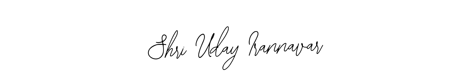 Make a short Shri Uday Irannavar signature style. Manage your documents anywhere anytime using Bearetta-2O07w. Create and add eSignatures, submit forms, share and send files easily. Shri Uday Irannavar signature style 12 images and pictures png