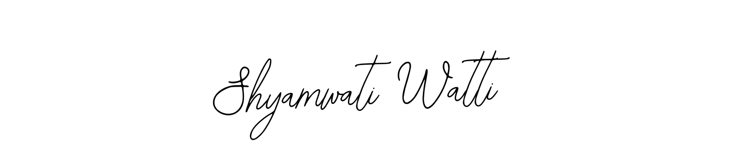 You should practise on your own different ways (Bearetta-2O07w) to write your name (Shyamwati Watti) in signature. don't let someone else do it for you. Shyamwati Watti signature style 12 images and pictures png