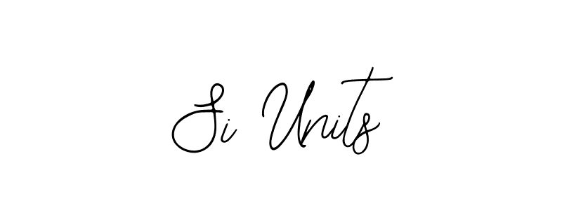 It looks lik you need a new signature style for name Si Units. Design unique handwritten (Bearetta-2O07w) signature with our free signature maker in just a few clicks. Si Units signature style 12 images and pictures png