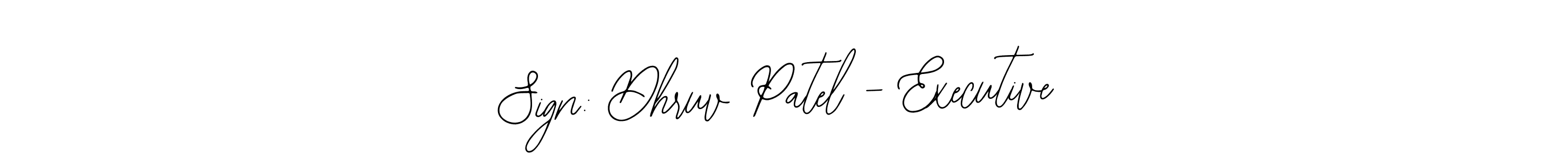 Design your own signature with our free online signature maker. With this signature software, you can create a handwritten (Bearetta-2O07w) signature for name Sign: Dhruv Patel - Executive. Sign: Dhruv Patel - Executive signature style 12 images and pictures png