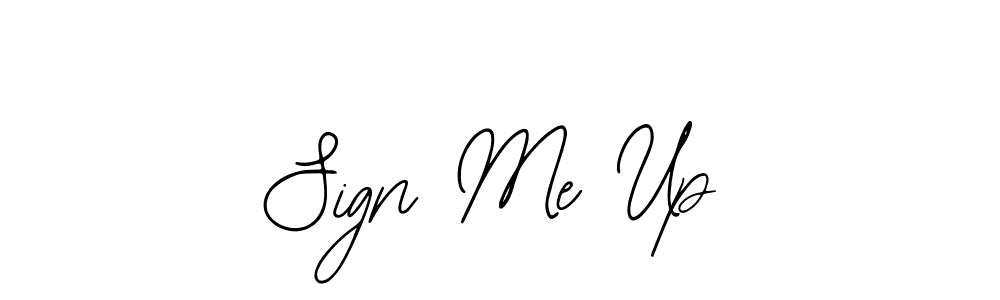 How to Draw Sign Me Up signature style? Bearetta-2O07w is a latest design signature styles for name Sign Me Up. Sign Me Up signature style 12 images and pictures png