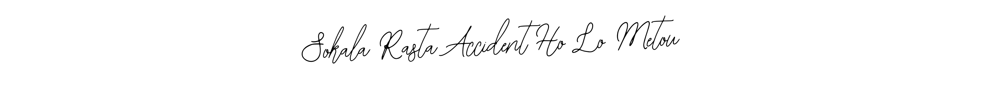 Use a signature maker to create a handwritten signature online. With this signature software, you can design (Bearetta-2O07w) your own signature for name Sokala Rasta Accident Ho Lo Metou. Sokala Rasta Accident Ho Lo Metou signature style 12 images and pictures png