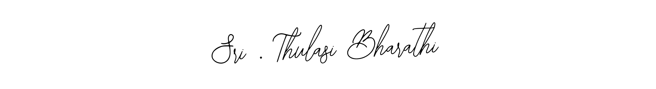 How to make Sri . Thulasi Bharathi signature? Bearetta-2O07w is a professional autograph style. Create handwritten signature for Sri . Thulasi Bharathi name. Sri . Thulasi Bharathi signature style 12 images and pictures png