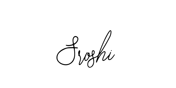 How to make Sroshi name signature. Use Bearetta-2O07w style for creating short signs online. This is the latest handwritten sign. Sroshi signature style 12 images and pictures png