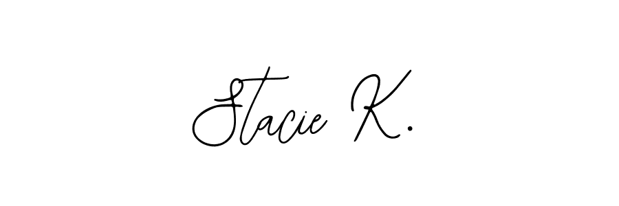 How to make Stacie K. signature? Bearetta-2O07w is a professional autograph style. Create handwritten signature for Stacie K. name. Stacie K. signature style 12 images and pictures png