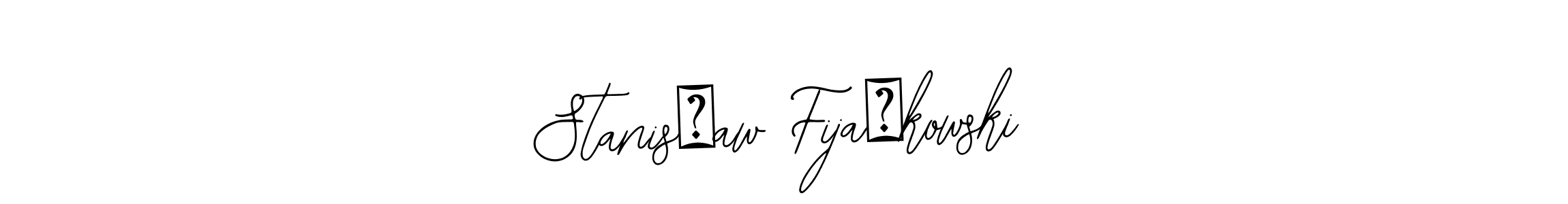 Also You can easily find your signature by using the search form. We will create Stanisław Fijałkowski name handwritten signature images for you free of cost using Bearetta-2O07w sign style. Stanisław Fijałkowski signature style 12 images and pictures png
