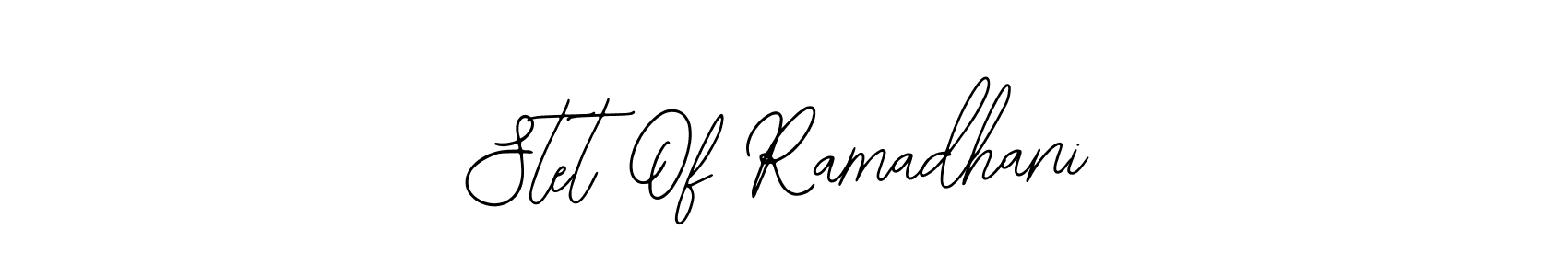 Also You can easily find your signature by using the search form. We will create Stet Of Ramadhani name handwritten signature images for you free of cost using Bearetta-2O07w sign style. Stet Of Ramadhani signature style 12 images and pictures png