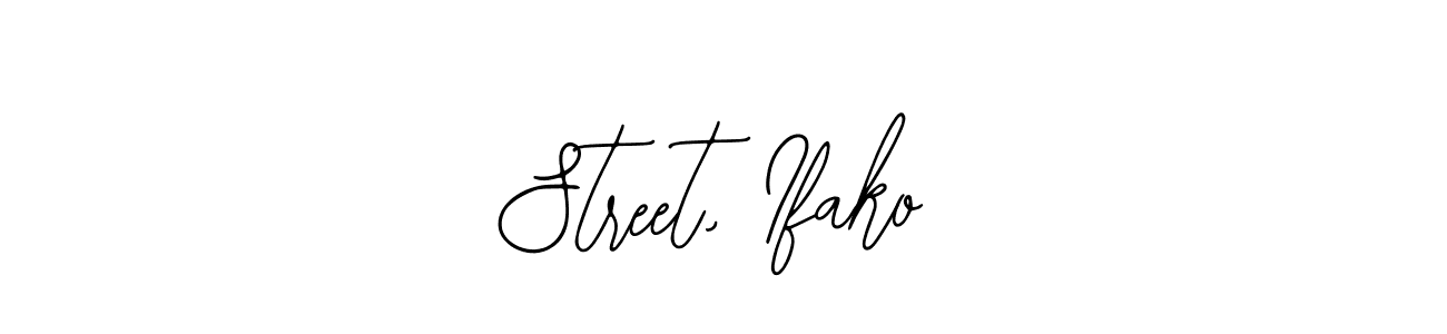 if you are searching for the best signature style for your name Street, Ifako. so please give up your signature search. here we have designed multiple signature styles  using Bearetta-2O07w. Street, Ifako signature style 12 images and pictures png