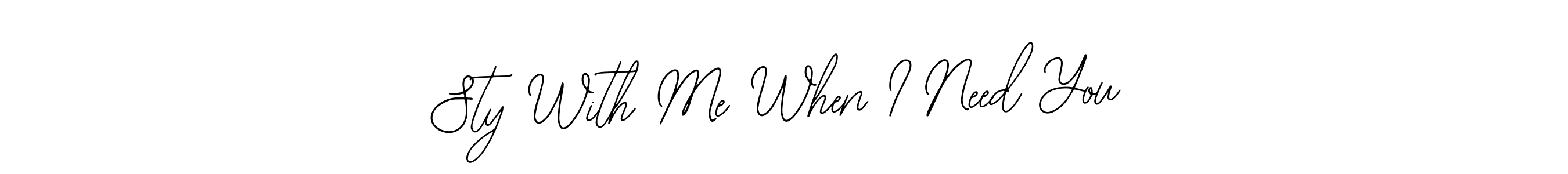 Bearetta-2O07w is a professional signature style that is perfect for those who want to add a touch of class to their signature. It is also a great choice for those who want to make their signature more unique. Get Sty With Me When I Need You name to fancy signature for free. Sty With Me When I Need You signature style 12 images and pictures png