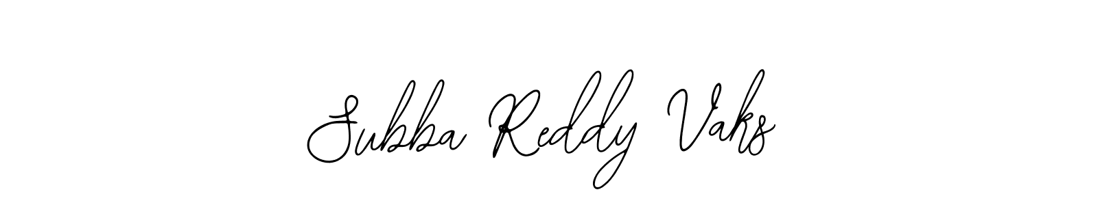 You should practise on your own different ways (Bearetta-2O07w) to write your name (Subba Reddy Vaks) in signature. don't let someone else do it for you. Subba Reddy Vaks signature style 12 images and pictures png