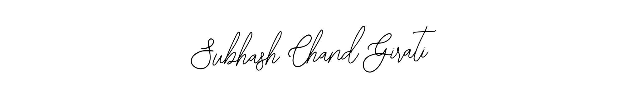 Once you've used our free online signature maker to create your best signature Bearetta-2O07w style, it's time to enjoy all of the benefits that Subhash Chand Girati name signing documents. Subhash Chand Girati signature style 12 images and pictures png