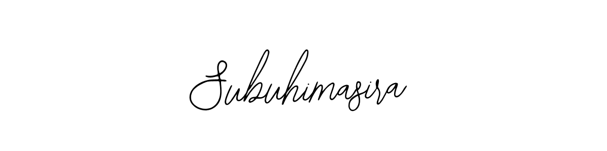 How to make Subuhimasira signature? Bearetta-2O07w is a professional autograph style. Create handwritten signature for Subuhimasira name. Subuhimasira signature style 12 images and pictures png