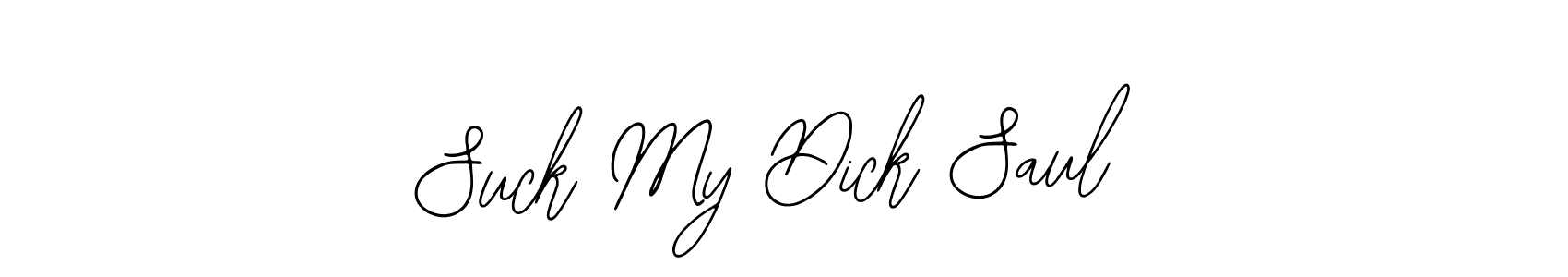 if you are searching for the best signature style for your name Suck My Dick Saul. so please give up your signature search. here we have designed multiple signature styles  using Bearetta-2O07w. Suck My Dick Saul signature style 12 images and pictures png