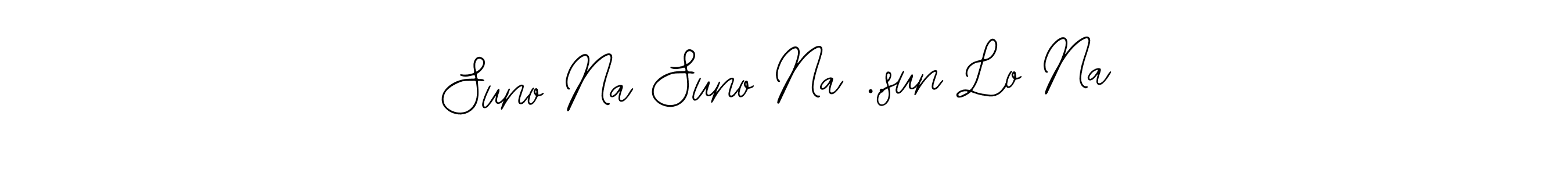 if you are searching for the best signature style for your name Suno Na Suno Na ..sun Lo Na. so please give up your signature search. here we have designed multiple signature styles  using Bearetta-2O07w. Suno Na Suno Na ..sun Lo Na signature style 12 images and pictures png