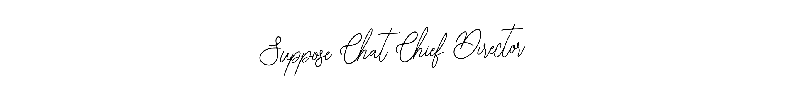 How to make Suppose Chat Chief Director signature? Bearetta-2O07w is a professional autograph style. Create handwritten signature for Suppose Chat Chief Director name. Suppose Chat Chief Director signature style 12 images and pictures png