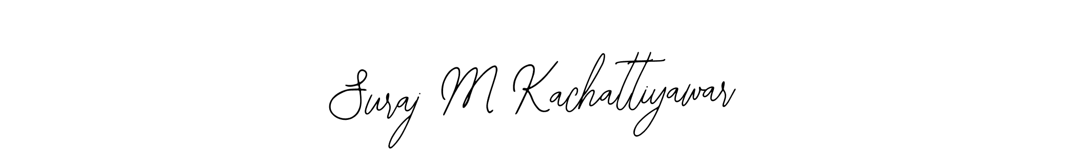 Also we have Suraj M Kachattiyawar name is the best signature style. Create professional handwritten signature collection using Bearetta-2O07w autograph style. Suraj M Kachattiyawar signature style 12 images and pictures png