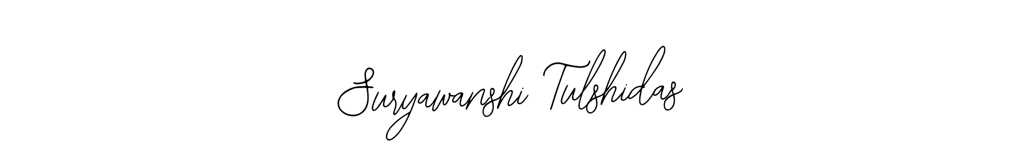 You should practise on your own different ways (Bearetta-2O07w) to write your name (Suryawanshi Tulshidas) in signature. don't let someone else do it for you. Suryawanshi Tulshidas signature style 12 images and pictures png