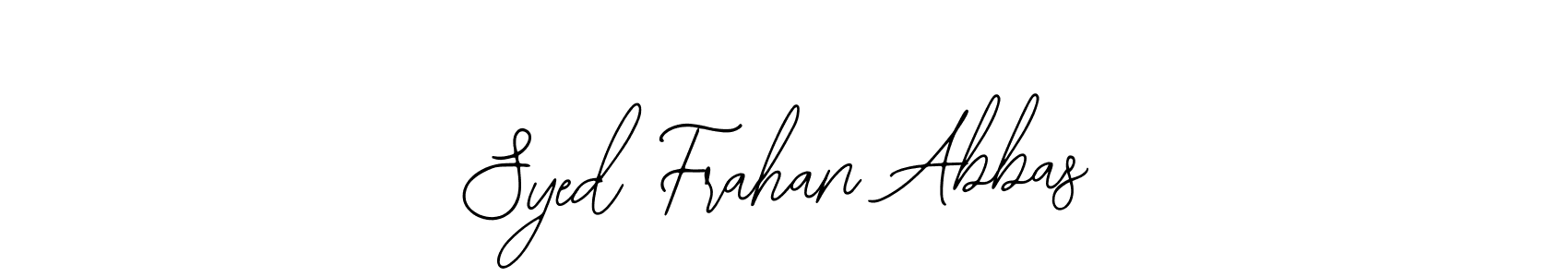 You should practise on your own different ways (Bearetta-2O07w) to write your name (Syed Frahan Abbas) in signature. don't let someone else do it for you. Syed Frahan Abbas signature style 12 images and pictures png