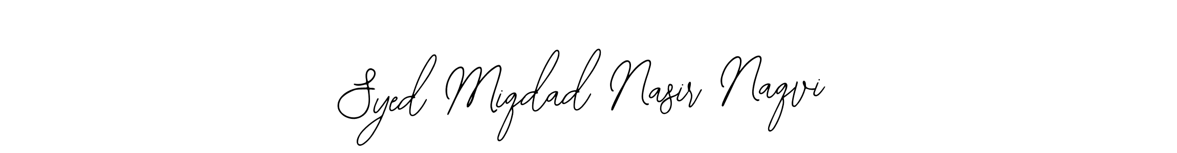 You should practise on your own different ways (Bearetta-2O07w) to write your name (Syed Miqdad Nasir Naqvi) in signature. don't let someone else do it for you. Syed Miqdad Nasir Naqvi signature style 12 images and pictures png