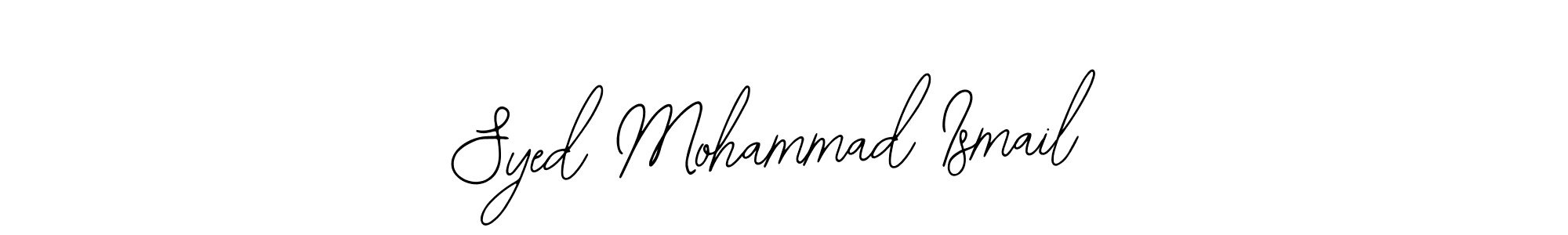 Make a short Syed Mohammad Ismail signature style. Manage your documents anywhere anytime using Bearetta-2O07w. Create and add eSignatures, submit forms, share and send files easily. Syed Mohammad Ismail signature style 12 images and pictures png