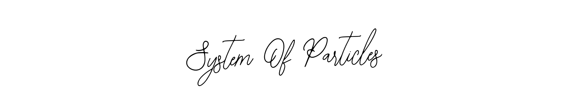 Make a beautiful signature design for name System Of Particles. With this signature (Bearetta-2O07w) style, you can create a handwritten signature for free. System Of Particles signature style 12 images and pictures png