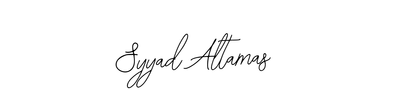 How to make Syyad Altamas signature? Bearetta-2O07w is a professional autograph style. Create handwritten signature for Syyad Altamas name. Syyad Altamas signature style 12 images and pictures png