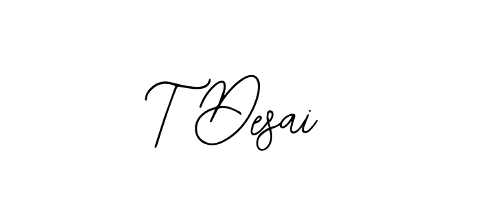 How to make T Desai signature? Bearetta-2O07w is a professional autograph style. Create handwritten signature for T Desai name. T Desai signature style 12 images and pictures png