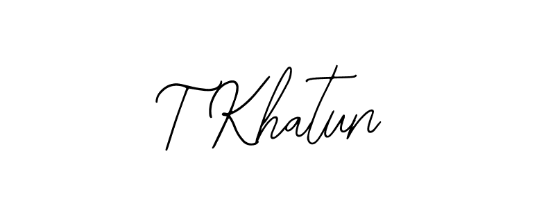 You should practise on your own different ways (Bearetta-2O07w) to write your name (T Khatun) in signature. don't let someone else do it for you. T Khatun signature style 12 images and pictures png