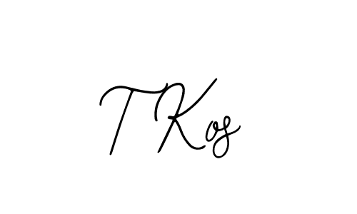 How to make T Kos signature? Bearetta-2O07w is a professional autograph style. Create handwritten signature for T Kos name. T Kos signature style 12 images and pictures png