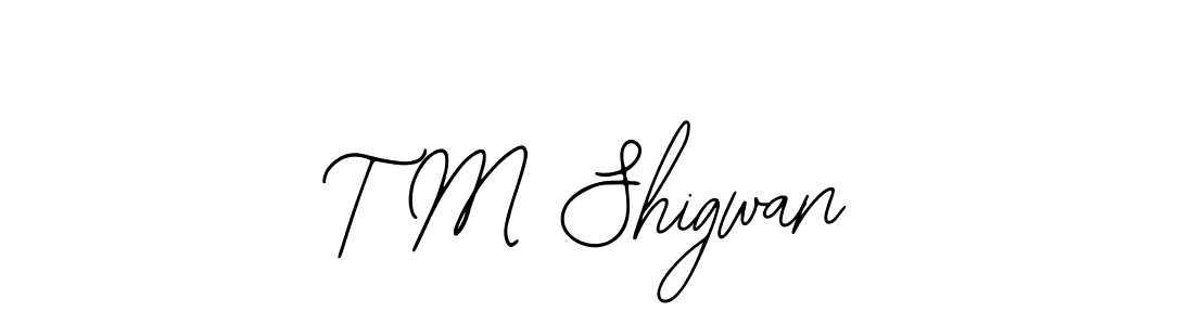 How to make T M Shigwan signature? Bearetta-2O07w is a professional autograph style. Create handwritten signature for T M Shigwan name. T M Shigwan signature style 12 images and pictures png