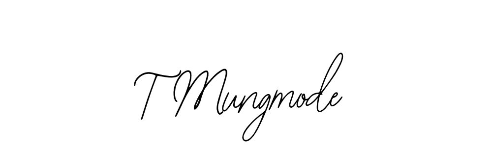 How to make T Mungmode signature? Bearetta-2O07w is a professional autograph style. Create handwritten signature for T Mungmode name. T Mungmode signature style 12 images and pictures png